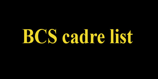 You are currently viewing Bcs cadre list