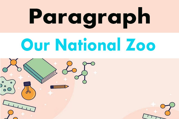 My Visit to Our National Zoo Paragraph